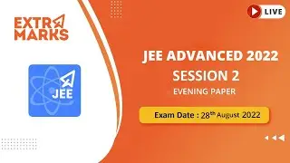JEE Advanced 2022 Question Paper Analysis | 28th August Shift 2 | Extramarks JEE