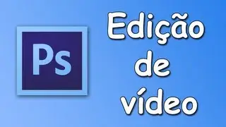 VIDEO AULA PHOTOSHOP CS6 EDIÇÃO DE VIDEOS