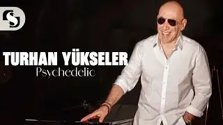 Psychedelic · Turhan Yükseler
