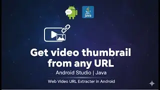 Get video thumbnail from any URL Android Studio | web Video Url thumbnail Extractor in Android