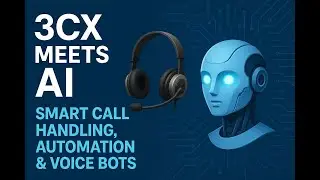 3CX Meets AI: Smart Call Handling, Automation & Voice Bots