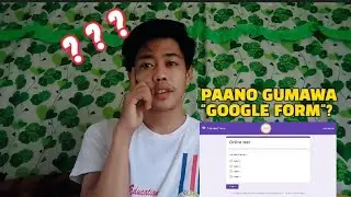 PAANO GUMAWA NG GOOGLE FORM || HOW TO CREATE GOOGLE FORM || TAGALOG TUTORIAL