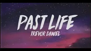 Trevor Daniel   Past Life Lyrics