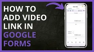 How to Add Video Link in Google Forms in 2024