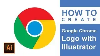 How to Create Google Chrome Logo with illustrator | Chrome Logo Design | Illustrator Tutorial | HD