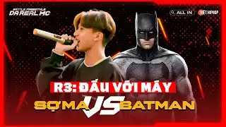 [ĐẤU FREESTYLE MÁY] Sợ Ma vs Batman | Vòng Knock-Out "Da Real MC"