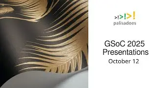 GSoC 2025 Presentations - October 13, 2025