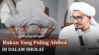 RUKUN SHOLAT YANG PALING AFDHOL - Bab IV | Eps 05