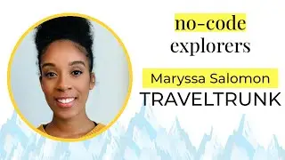 Maryssa Salomon, from TravelTrunk | EP#05 | No-Code Explorers with Daniel Weinmann