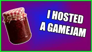 I Hosted A GameJam...