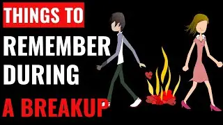 4 Things to Remember During a Breakup.How Should You Act After A Break up.How To Move On
