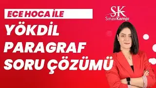 YÖKDİL ÇIKMIŞ PARAGRAF SORU ÇÖZÜM DERSİ I ECE HOCA