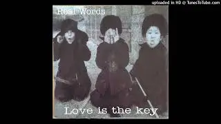 Real Words - Love Is The Key (Original Definitive Mix)