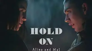 Alina and Mal || Hold On [ Shadow and Bone]