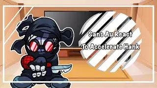 Sans Au React To Accelerate || FRIDAY NIGHT FUNKIN || Gacha Club