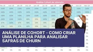 Análise de Cohort - Como criar uma planilha para analisar safras de churn