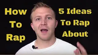 How To Rap: What to Rap About? 5 Ideas