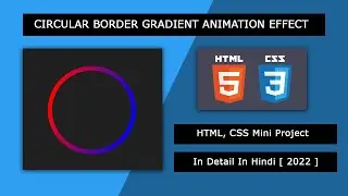 Circular Border Gradient Animation Effect In HTML, CSS Mini Project In Detail In Hindi