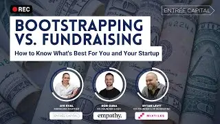 Bootstrapping vs. Fundraising with Entrée Capital