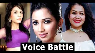 Battle Of Voice Vip Females | Neha Kakkar vs Shreya Ghoshal vs Sonu Kakkar