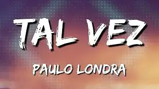 Paulo Londra - Tal Vez (Letra\Lyrics) [Loop 1 Hour]