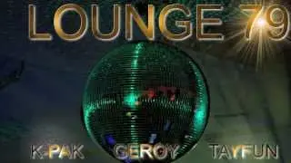 GEROY K-PAK TAYFUN - Lounge 79