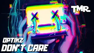 OPTIKZ - DON'T CARE