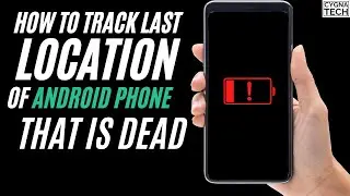 How To Track Last Location Of Lost Android Phone If Battery is Dead | How To Track Lost Phone