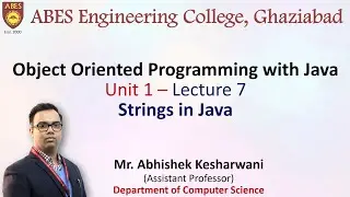 Lecture 7 (Unit 1) || Strings || OOPs with Java