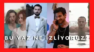 Biz Bu Yaz Ne İzliyoruz - Ya Çok Seversen, Yaz Şarkısı, Dönence, Kısmet
