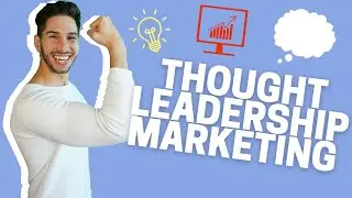 Thought Leadership Marketing [2021]