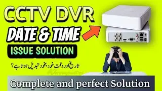 DVR Time And Date Solution | CCTV Dvr Issue Fix