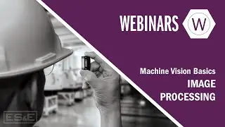 Machine Vision Basics 05 - Image Processing