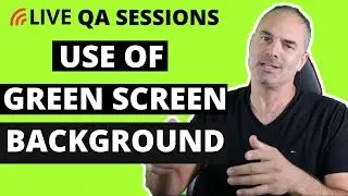 QA Sessions / Use Of Green Screen Background For videos
