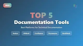 Top 5 Documentation Tools in 2025: Choose the Right Platform!