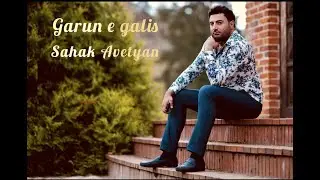 Sahak Avetyan Garun e Galis