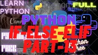 Python full beginner friendly course ( if-else-elif )for free and anyone can learn python| part-14
