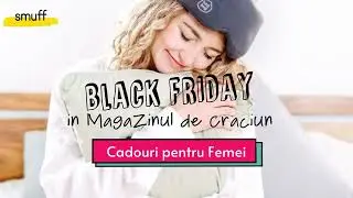 Black Friday în Magazinul de Crăciun - Smuff.ro