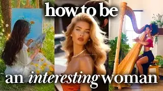 How To Be An Interesting Woman | 25 High-value hobbies to level up in 2024 | Creative hobbies to try