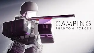 Roblox Phantom Forces: The Art of Camping
