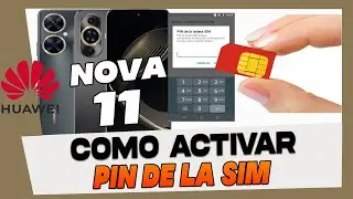 Como Activar el Codigo Pin de la Tarjeta Sim en Huawei Nova 11 Pro - 11i y 11 Se