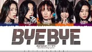 Red Velvet (레드벨벳) - 'BYE BYE' Lyrics [Color Coded_Han_Rom_Eng]