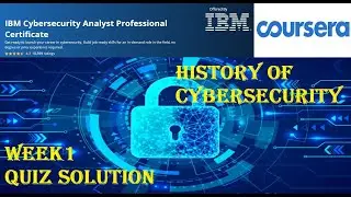 COURSERA | Cybersecurity Tools & Cyber Attacks | WEEK 1| Quiz History of Cybersecurity