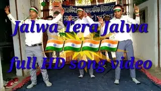 Jalwa Tera Jalwa song