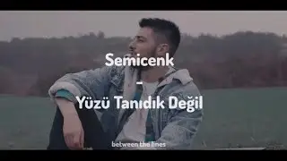 Semicenk - Yüzü Tanıdık Değil (Lyrics)