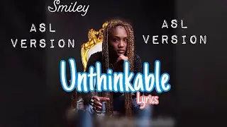 Unthinkable X Smiley ASL