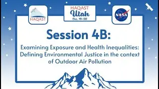 HAQAST Utah: Session 4B - Examining Exposure and Health Inequalities: Environmental Justice