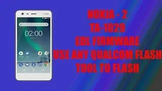 NOKIA - 2  TA-1029  EDL FIRMWARE  USE ANY QUALCOMM FLASHING TOOL TO FLASH