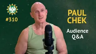 Episode 310 — Paul Chek: Q&A
