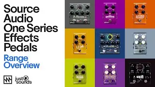 Just Sounds: Source Audio One Series Pedals Workout